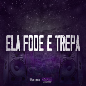 Ela Fode e Trepa (Explicit)