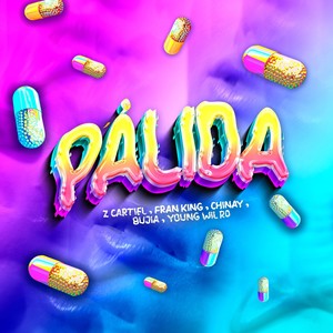 Palida (feat. Fran King, Chinay, Bujia & Youngwil Rd) (Explicit)