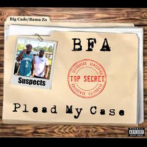 Plead My Case (Explicit)