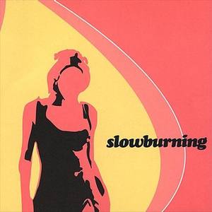 Slowburning