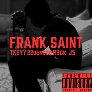 FRANK SAINT (feat. J5, 22denooo & R3ck) (Explicit)