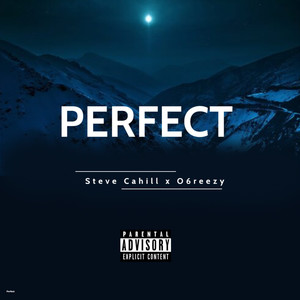 Perfect (feat. O6reezy Kakaz) (Explicit)