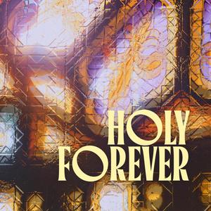 Holy Forever (Live) (feat. Ascent Project, Calli Robinson & Ashley Stewart)