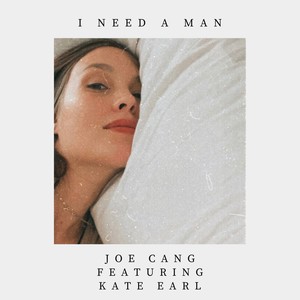 I Need A Man (feat. Kate Earl)