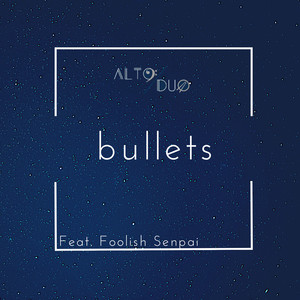 bullets(feat. Foolish Senpai)