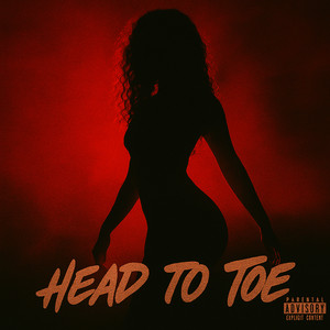 Head to Toe (Explicit)