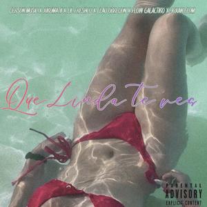 Que linda te ves (feat. Lil Freshco, Clau Obregon, Xiko Matii, Flowgalactiko & JoXan) (Explicit)