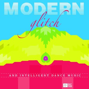 Modern Glitch and Intelligent Dance Music