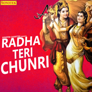 Radha Teri Chunri - Single