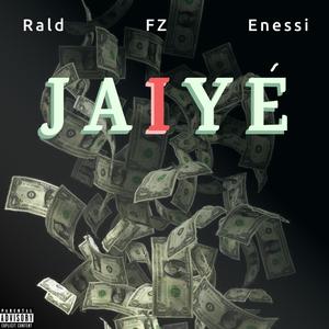 Jaiyé (feat. FZ & Enessi) (Explicit)