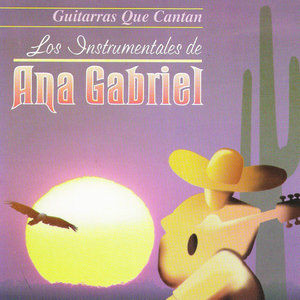 Guitarras que cantan: Los Instrumentales de Ana Gabriel