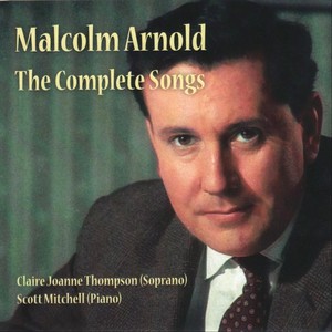 Malcolm Arnold: The Complete Songs