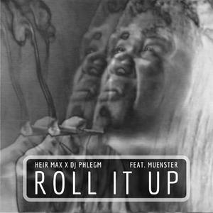 Roll It Up (feat. Muenster & HeirMAX) (Explicit)