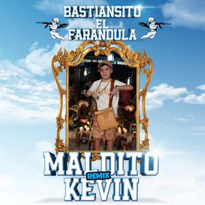 Maldito Kevin (feat. Bayronfire, Belyko, Luxian, BlackRoy, Chuchu Retro & Alex Sobre A) [Remix] [Explicit]