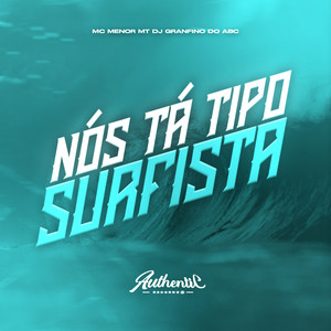 Nós Tá Tipo Surfista (Explicit)