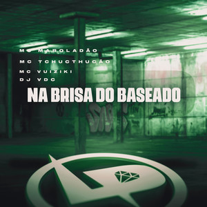 Na Brisa do Baseado (Explicit)