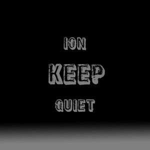 Ion Keep Quiet (Explicit)