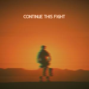 Continue This Fight