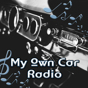 My Own Car Radio