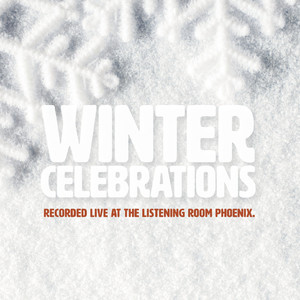 Winter Celebrations: Live at the Listening Room Phoenix