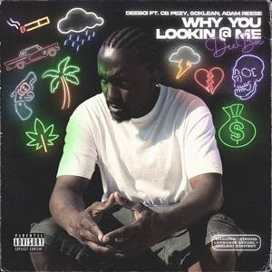 Why You Lookin @ Me (Explicit)