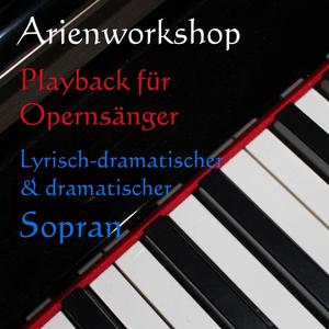 Playback Für Opernsänger Lyrisch-Dramatischer Und Dramatischer Sopran