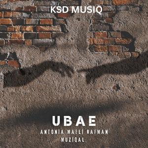 UBAE (feat. Antonia, Ma'eli, Rafman & Muziqal)