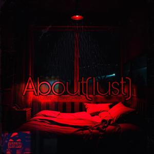 About (Lust) [Explicit]