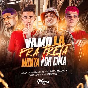 VAMO LA PRA TRETA x MONTA POR CIMA (feat. Dj Ws Red|Explicit)