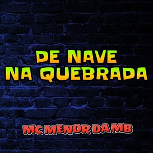 De Nave Na Quebrada (Explicit)