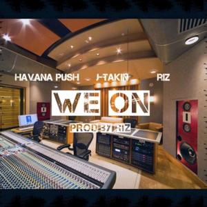 We On (feat. Havana Push & Riz) [Explicit]