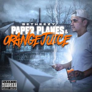 Paper Planes & Orange Juice (Explicit)