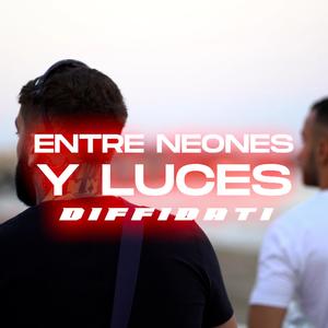 Entre Neones y Luces (feat. Angelo Diffidati) (Explicit)