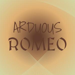 Arduous Romeo