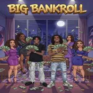 Big Bankroll (Explicit)
