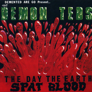Demon Teds: The Day the Earth Spat Blood (Explicit)