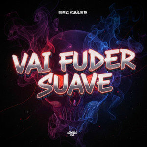 Vai Fuder Suave (Explicit)