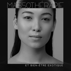 Massothérapie et bien-être exotique (Musique pour le spa à la maison)