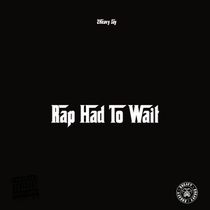 Rap Had to Wait (Explicit)