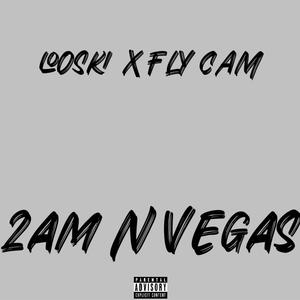 2am N vegas (feat. Fly Cam) (Explicit)