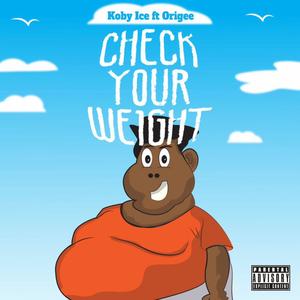 Check your weight (feat. Origee) [Explicit]