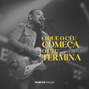 O que o céu começa o céu termina (Ao Vivo)