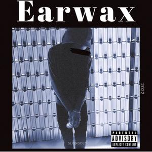 Earwax (Explicit)