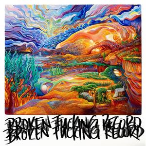 Broken ****ing Record (Explicit)