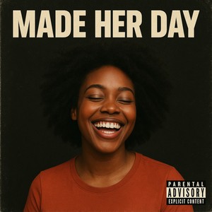 Made Her Day (Explicit)