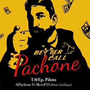 Better Call Pachone T:0 E:0 (feat. MeroP1S & Chef Karry) (Explicit)