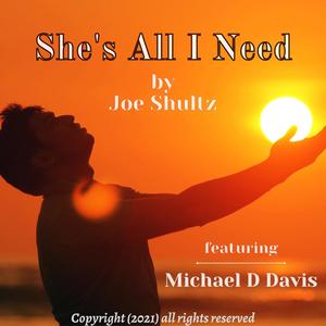 She's All I Need (feat. Michael D Davis)