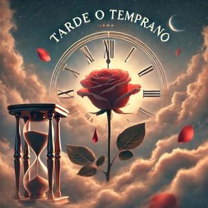 Tarde o Temprano