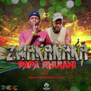 Zwakanaka (feat. Papa Rhulani & Soul Tee)