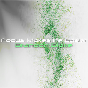 Focus Makes life Easier